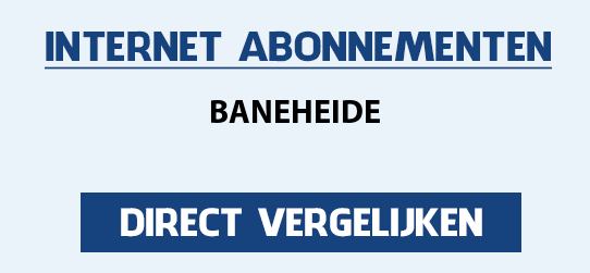 internet vergelijken baneheide